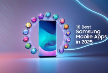 10 Best Samsung Mobile Apps In 2025