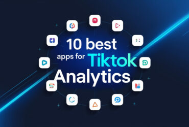 10 Best Apps For Tiktok Analytics